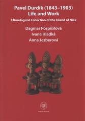 kniha Pavel Durdík (1843-1903) life and work : ethnological collection of the Island of Nias, National Museum 2010