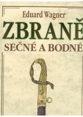 kniha Zbraně sečné a bodné, Aventinum 2004