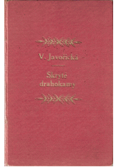 kniha Skryté drahokamy Povídka z naší pahorkatiny, Fr. Šupka 1930