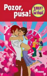 kniha 3 holky na stopě 11. - Pozor, pusa!, Víkend  2009