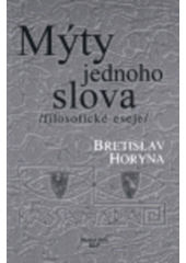 kniha Mýty jednoho slova filosofické eseje, KLP - Koniasch Latin Press 2000