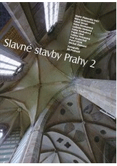 kniha Slavné stavby Prahy 2, Foibos Books ve spolupráci s Foibos, Foibos Bohemia a Městskou částí Praha 2 2011