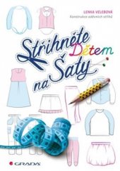 kniha Střihněte dětem na šaty, Grada 2017