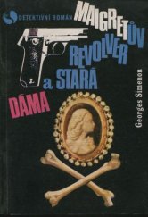 kniha Maigret a stará dáma Maigretův revolver, Orbis 1970