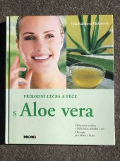 kniha Přírodní léčba a péče s Aloe Vera, NOXI 2006