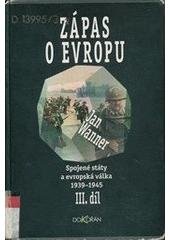 kniha Spojené státy a evropská válka 1939-1945. Díl III., - Zápas o Evropu, Dokořán 2002