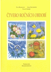 kniha Čtvero ročních období kalendářní rok v proměnách čtyř ročních období : pro děti od tří do sedmi let, Pavel Dolejší 2004