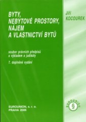 kniha Byty, nebytové prostory, nájem a vlastnictví bytů soubor právních předpisů s výkladem a judikáty, Eurounion 2006