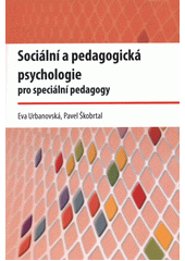 kniha Sociální a pedagogická psychologie pro speciální pedagogy, Univerzita Palackého v Olomouci 2012