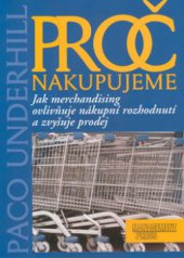 kniha Proč nakupujeme jak merchandising ovlivňuje nákupní rozhodnutí a zvyšuje prodej, Management Press 2002
