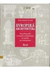kniha Evropská architektura encyklopedie evropské architektury od antiky po současnost, Ikar 1998