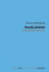 kniha Mozaiky překladu Translation Mosaics. K devadesátému výročí narození Jiřího Levého, Karolinum  2016