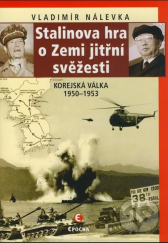 kniha Stalinova hra o Zemi jitřní svěžesti korejská válka 1950-1953, Epocha 2009