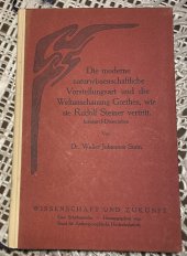 kniha Die moderne naturwissenschaftliche Vorstellungsart und die Weltanschauung Goethes, wie sie Rudolf Steiner vertritt., Der Kommende Tag 1921