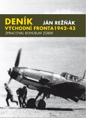 kniha Deník - Východní fronta 1942-43 zpracoval Bohuslav Zůbek 2018