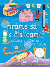 kniha Hráme sa s číslicami, počítame a učíme sa poznávať hodiny Aktivity na bezstarostné učenie, Matys 2017