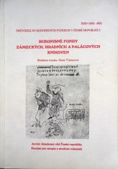 kniha Průvodce po rukopisných fondech v České republice. Sv. 1, - Rukopisné fondy zámeckých, hradních a palácových knihoven, Archiv Akademie věd České republiky 1995