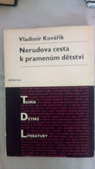 kniha Nerudova cesta k pramenům dětství Studie o dítěti a dětství v životě a díle Jana Nerudy, Albatros 1971