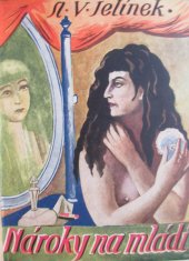 kniha Nároky na mládí román ženy čtyřicetileté, Josef Šrámek 1926