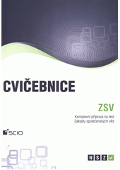 kniha Cvičebnice ZSV komplexní příprava na test Základy společenských věd, SCIO 2012