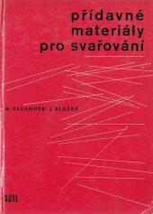 kniha Přídavné materiály pro svařování Určeno [také] stud. odb. škol a svářečských kursů, SNTL 1973