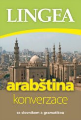 kniha Arabština konverzace : [se slovníkem a gramatikou, Lingea 2011
