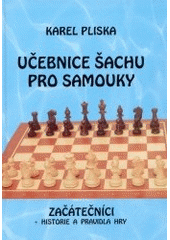 kniha Učebnice šachu pro samouky - začátečníci s historií a pravidly hry, Pliska 2003