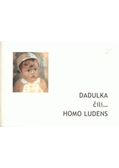 kniha Dadulka, čili--, Homo ludens, GARO 2009
