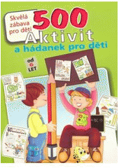 kniha 500 aktivit a hádanek pro děti skvělá zábava pro děti, Svojtka & Co. 2007