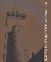 kniha Jičínští fotografové do roku 1945 tvorba Josefa Picka, Antonína Brožka, Václava Vraného, Aloise a Jana Podlipných, Antonína Fingerlanda, Jiřího Trejbala a dalších, Regionální muzeum a galerie 2010