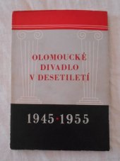 kniha Olomoucké divadlo v desetiletí 1945-1955 [Sborník], Kraj. n. výbor ve spolupráci s Kraj. oblastním divadlem 1957