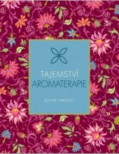 kniha Tajemství aromaterapie, Svojtka & Co. 2017