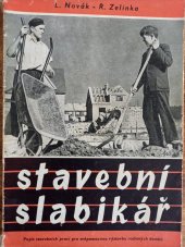 kniha Stavební slabikář Stručný návod k svépomocným pracím při stavbě rodinného domku, Práce 1958