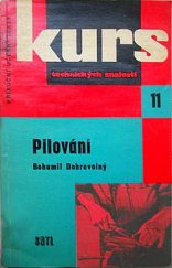 kniha Pilování pomůcka k nácviku práce pilníkem k odb. školení i pro samouky : určeno pro dělníky, učně a studenty, SNTL 1960