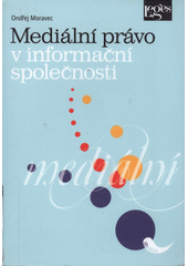 kniha Mediální právo v informační společnosti , Leges 2013