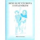 kniha Sexuální výchova s otazníkem, Matice Cyrillo-Methodějská 1996