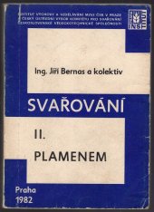 kniha Svařování. Díl 2., - Svařování plamenem, Institut výchovy a vzdělávání ministerstva zemědělství České republiky 1982