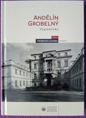 kniha Andělín Grobelný : vzpomínky, Slezské zemské muezum 2017
