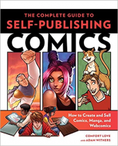 kniha The Complete Guide to Self-Publishing Comics How to Create and Sell Comic Books, Manga, and Webcomics, Watson-Guptill 2015