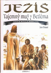 kniha Ježíš Kristus záhadný muž z Betléma, Otakar II. 2000