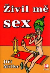kniha Živil mě sex, Epocha 2005