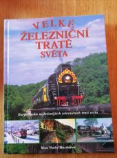 kniha Velké železniční tratě světa, Rebo 1999
