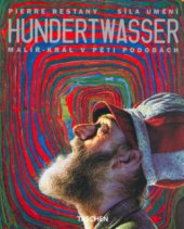 kniha Hundertwasser malíř-král v pěti podobách : síla umění, Slovart 2004
