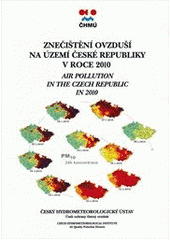 kniha Znečištění ovzduší na území České republiky v roce 2010 = Air pollution in the Czech Republic in 2010, Český hydrometeorologický ústav 2011