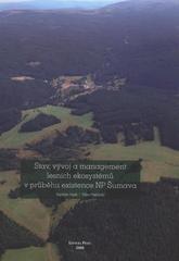 kniha Stav, vývoj a management lesních ekosystémů v průběhu existence Národního parku Šumava, Lesnická práce 2008