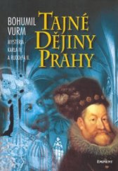 kniha Tajné dějiny Prahy mysteria Karla IV. a Rudolfa II., Eminent 2000