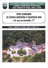 kniha Ze života inženýra v šachtách OKR to my na Armádě-- : soubor životopisných povídek, Klub přátel Hornického muzea 2009