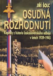 kniha Osudná rozhodnutí kapitoly z historie československého odboje v letech 1939-1945, Naše vojsko 2006