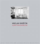 kniha Václav Boštík a jeho francouzský čas Jak ho v letech 1975-1992 zaznamenal Miloslav Moucha v Paříži, Dauphin 2016