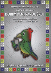 kniha Dobrý den, papoušku! jazykolamy s povídkou o papouškovi, Plus 2007
